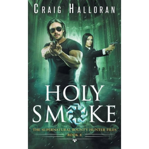 Holy Smoke: The Supernatural Bounty Hunter Files (Book 8 of 10)