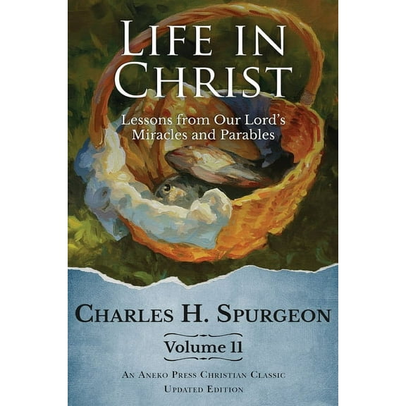 Life in Christ Life in Christ Vol 11: Lessons from Our Lord's Miracles and Parables, Book 11, (Paperback)