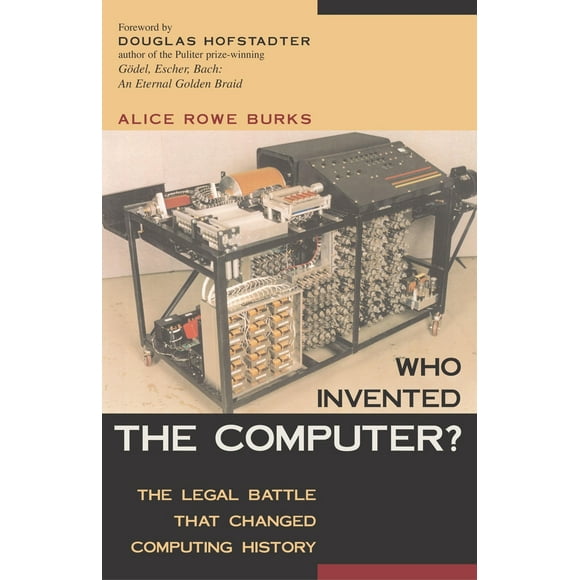 Pre-Owned Who Invented the Computer?: The Legal Battle That Changed Computing History (Hardcover) 1591020344 9781591020349