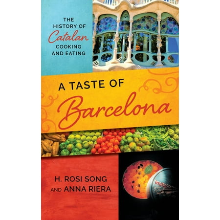 A Taste of Barcelona : The History of Catalan Cooking and