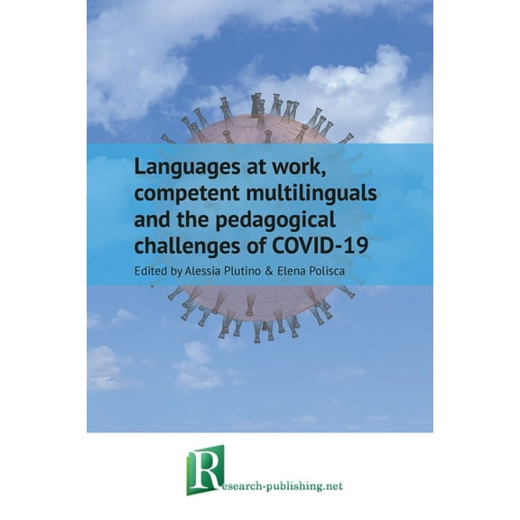 Languages at work, competent multilinguals and the pedagogical challenges of COVID-19, (Paperback)