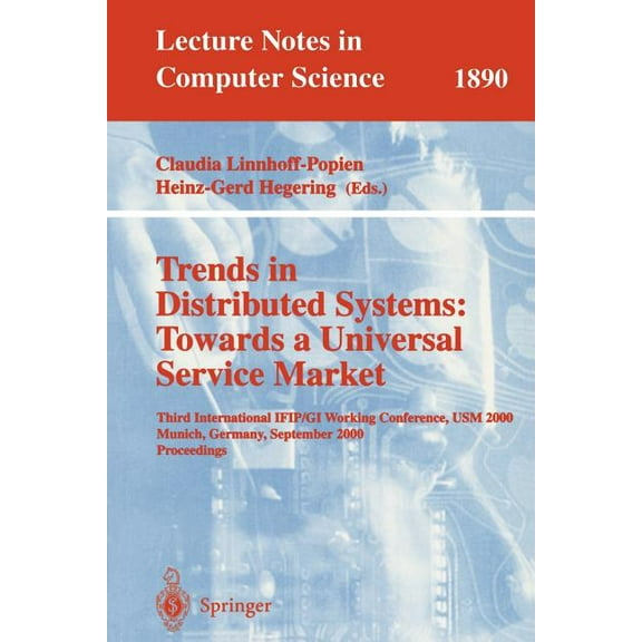Lecture Notes in Computer Science Trends in Distributed Systems: Towards a Universal Service Market: Third International Ifip/GI Working Conference, Usm 2, Book 1890, (Paperback)