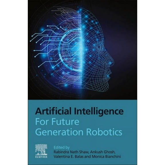 Artificial Intelligence for Future Generation Robotics, (Paperback)