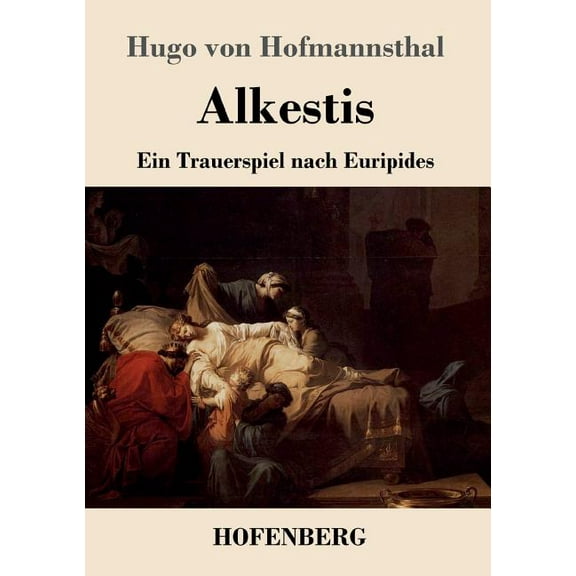 Alkestis: Ein Trauerspiel nach Euripides (Paperback)