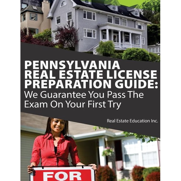 Pennsylvania Real Estate License Preparation Guide: We Guarantee You Pass The Exam On Your First Try, (Paperback)