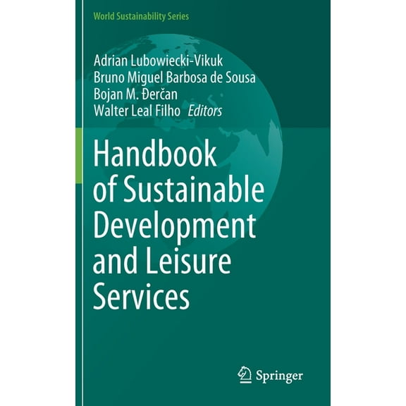 World Sustainability Handbook of Sustainable Development and Leisure Services, (Hardcover)