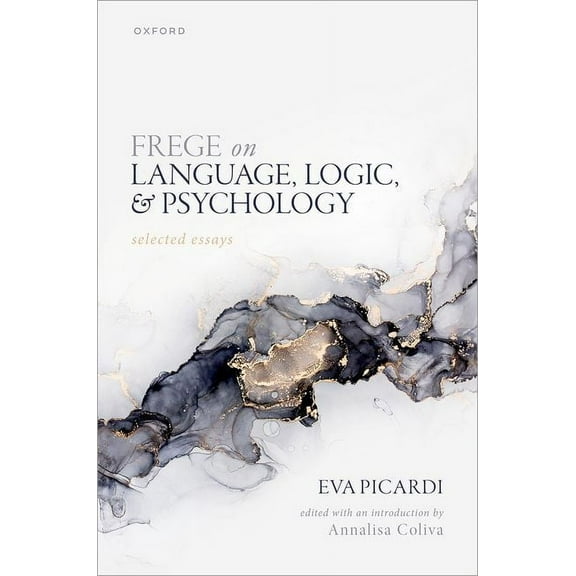 Frege on Language, Logic, and Psychology: Selected Essays, (Hardcover)