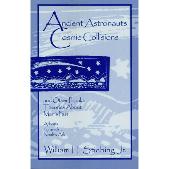 Ancient Astronauts, Cosmic Collisions, (Paperback)