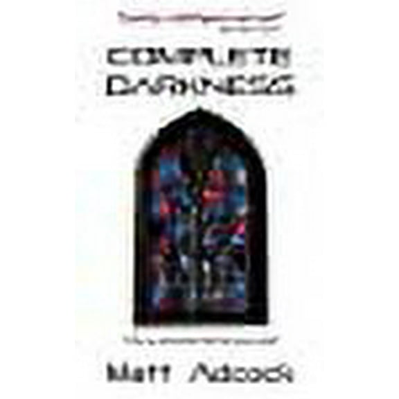 Darkmatters: Complete Darkness: A Darkmatters Novel (Paperback)