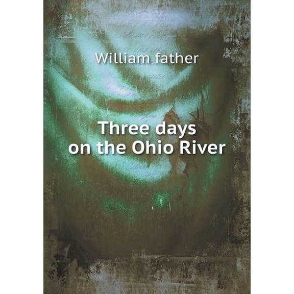 Three days on the Ohio River (Paperback)