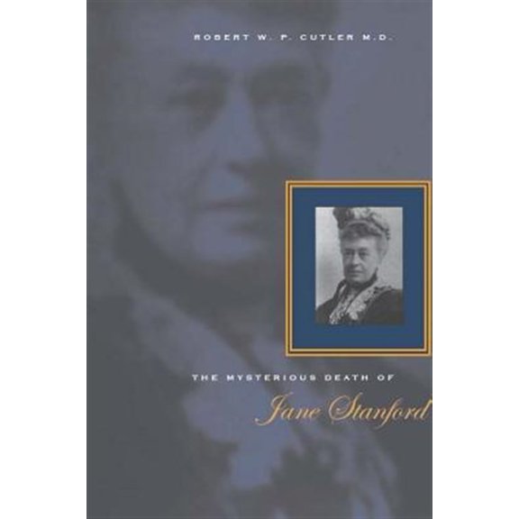 Pre-Owned The Mysterious Death of Jane Stanford (Hardcover) 0804747938 9780804747936