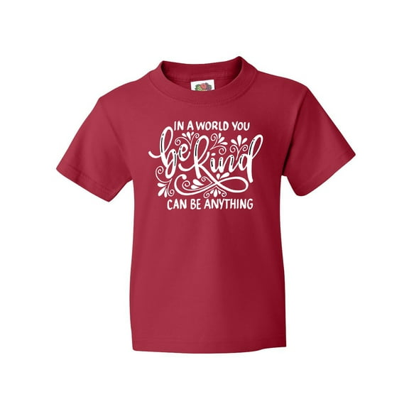 Inktastic Inspirational Quote In a World You Can be Anything be Kind Youth T-Shirt
