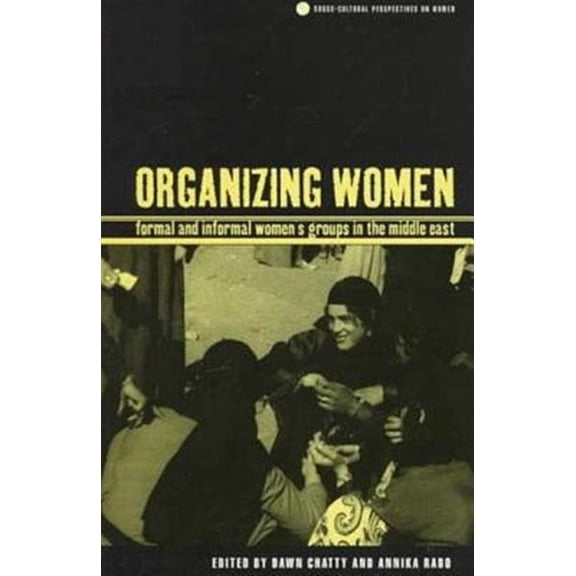Pre-Owned Cross-Cultural Perspectives on Women Organizing Women: Formal and Informal Women's Groups in the Middle East, (Hardcover)