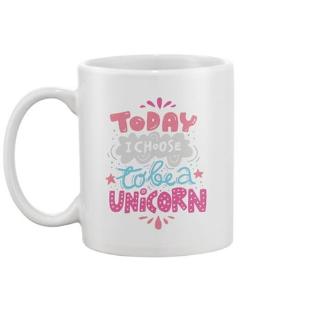 

I Choose To Be A Unicorn Design Mug -Image by Shutterstock