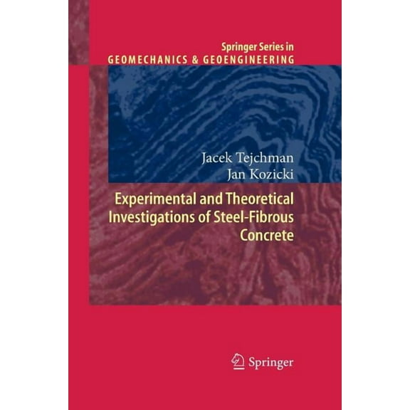 Springer Geomechanics and Geoengineering Experimental and Theoretical Investigations of Steel-Fibrous Concrete, (Paperback)