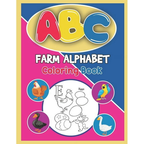 ABC Farm Alphabet Coloring Book: ABC Farm Alphabet Activity Coloring Book, Farm Alphabet Coloring Books for Toddlers and Ages 2, 3, 4, 5 - Early Learning Coloring Books, The Little ABC Col 167947989X