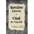 thumbnail image 1 of Question Authority; Pensez par Vous-Même, 1 of 3