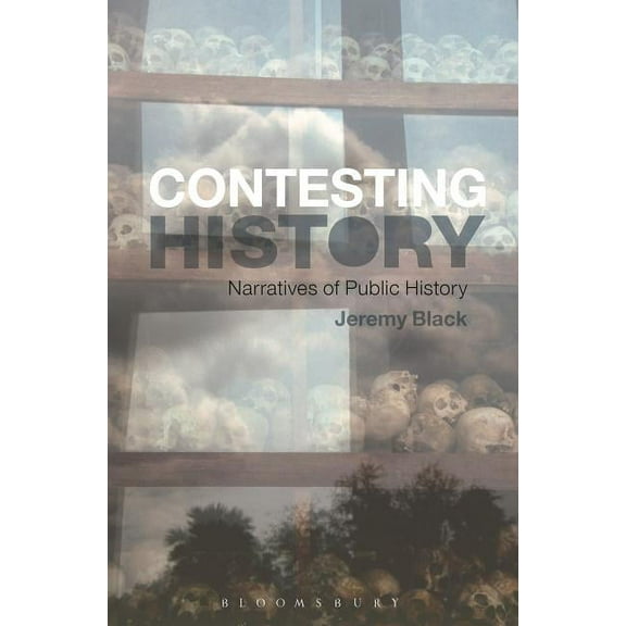 Contesting History: Narratives of Public History, (Paperback)