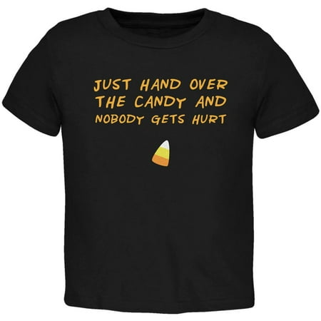 Halloween Just Hand Over the Candy Black Toddler T-Shirt - 2T