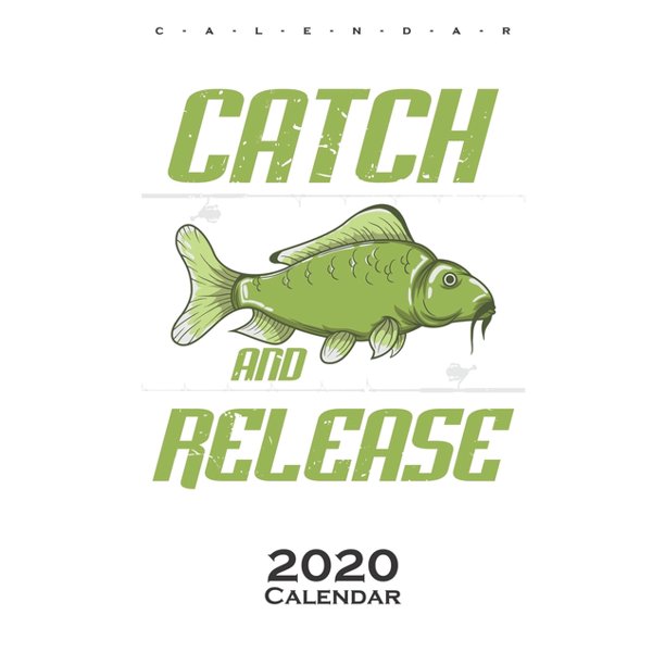 Carp Hunting "Catch and Release" Calendar 2020 Annual Calendar for