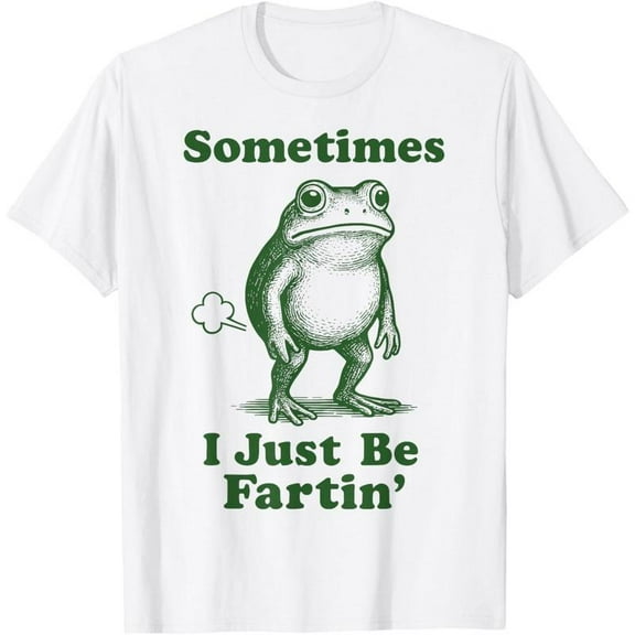 Sometimes I Just Be Fartin' Frog T-Shirt