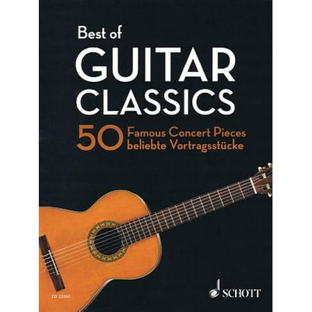 Best of Guitar Classics : 50 Famous Concert Pieces for (Best Budget Martin Guitar)