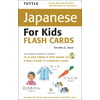 Tuttle Japanese for Kids Flash Cards Kit : [Includes 64 Flash Cards, Audio CD, Wall Chart & Learning Guide]