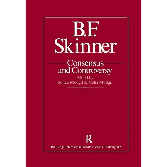 Falmer International Master-Minds Challe B.F. Skinner: Consensus And Controversy, Book 5, (Hardcover)