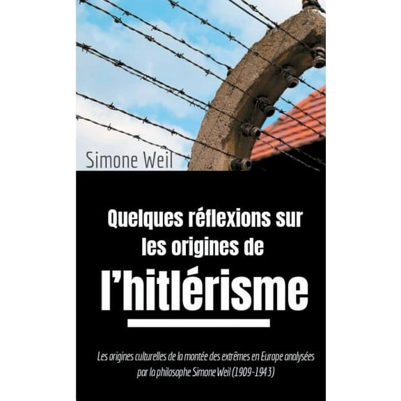 Quelques réflexions sur les origines de l'hitlérisme: Les origines culturelles de la montée des extrêmes en Europe , (Paperback)