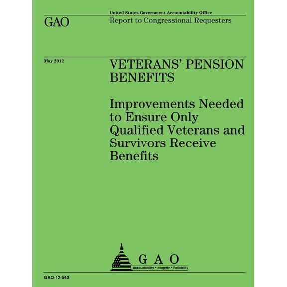 Veterans' Pension Benefits : Improvements Needed to Ensure Only Qualified Veterans and Survivors Recieve Benefits