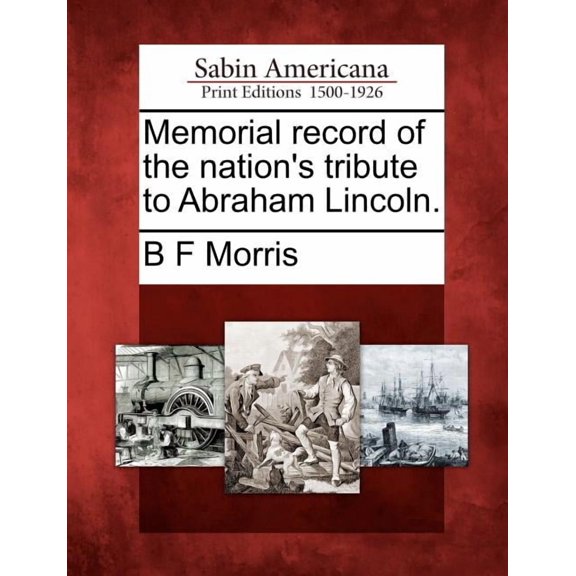 Memorial Record of the Nation's Tribute to Abraham Lincoln., (Paperback)