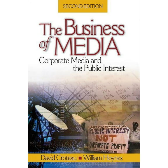 The Business of Media: Corporate Media and the Public Interest, (Paperback)