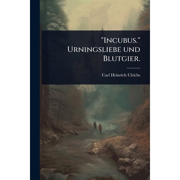 "Incubus." Urningsliebe und Blutgier., (Paperback)