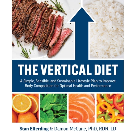 Pre-Owned The Vertical Diet: A Simple, Sensible, and Sustainable Lifestyle Plan to Improve Body Composition for Optimal Health and Performance (Paperback) 1628601345 9781628601343