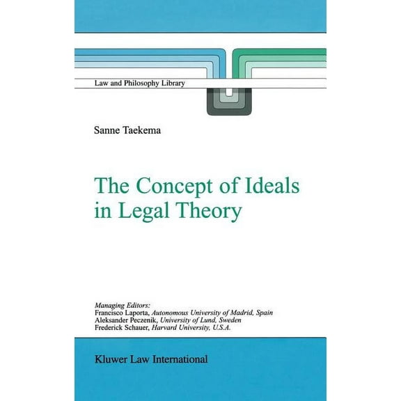 Law and Philosophy Library The Concept of Ideals in Legal Theory, Book 63, (Hardcover)