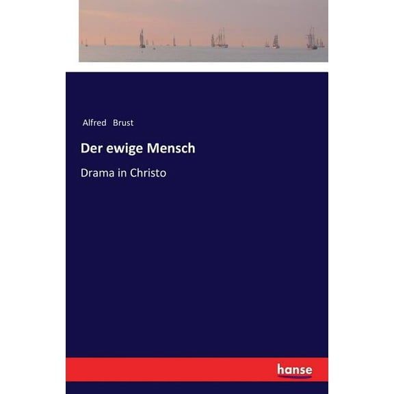 Der ewige Mensch: Drama in Christo, (Paperback)