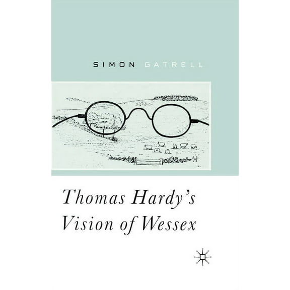 Thomas Hardy's Vision of Wessex, (Paperback)