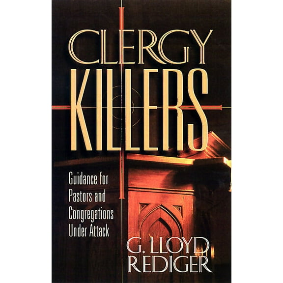 Clergy Killers: Guidance for Pastors and Congregations Under Attack (Paperback)