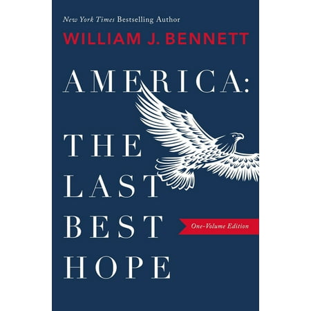 America: The Last Best Hope (One-Volume Edition) (The Last Best Hope)