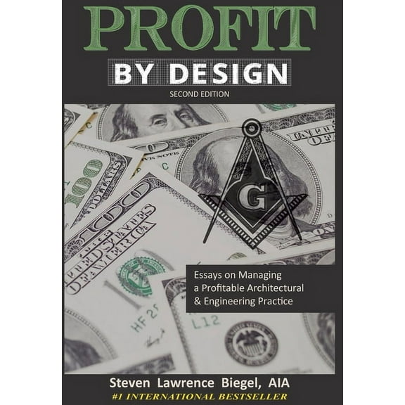 Profit By Design: Essays on Managing a Profitable Architectural & Engineering Practice, (Hardcover)