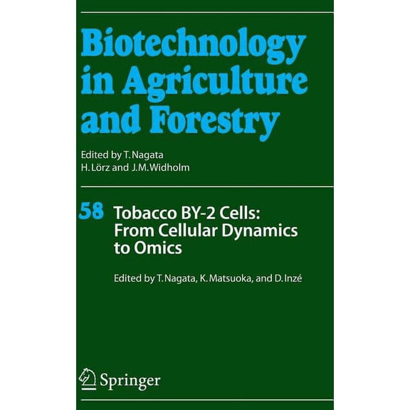 Biotechnology in Agriculture and Forestr Tobacco By-2 Cells: From Cellular Dynamics to Omics, Book 58, (Hardcover)