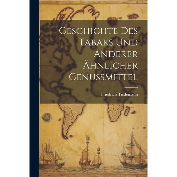 Geschichte des Tabaks und anderer ähnlicher Genussmittel (Paperback)