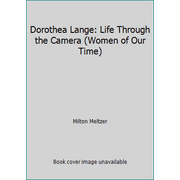 Dorothea Lange: Life Through the Camera (Women of Our Time), Used [Paperback]