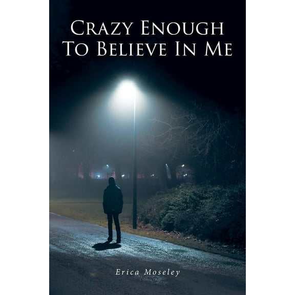 Crazy Enough To Believe In Me (Paperback)