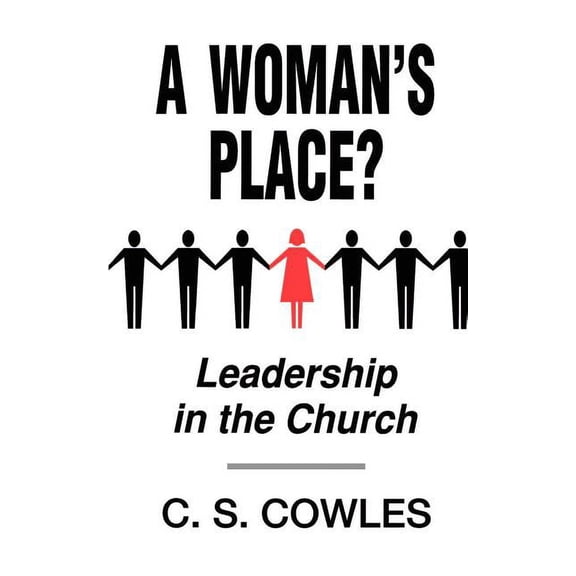 A Woman's Place?: Leadership in the Church, (Paperback)
