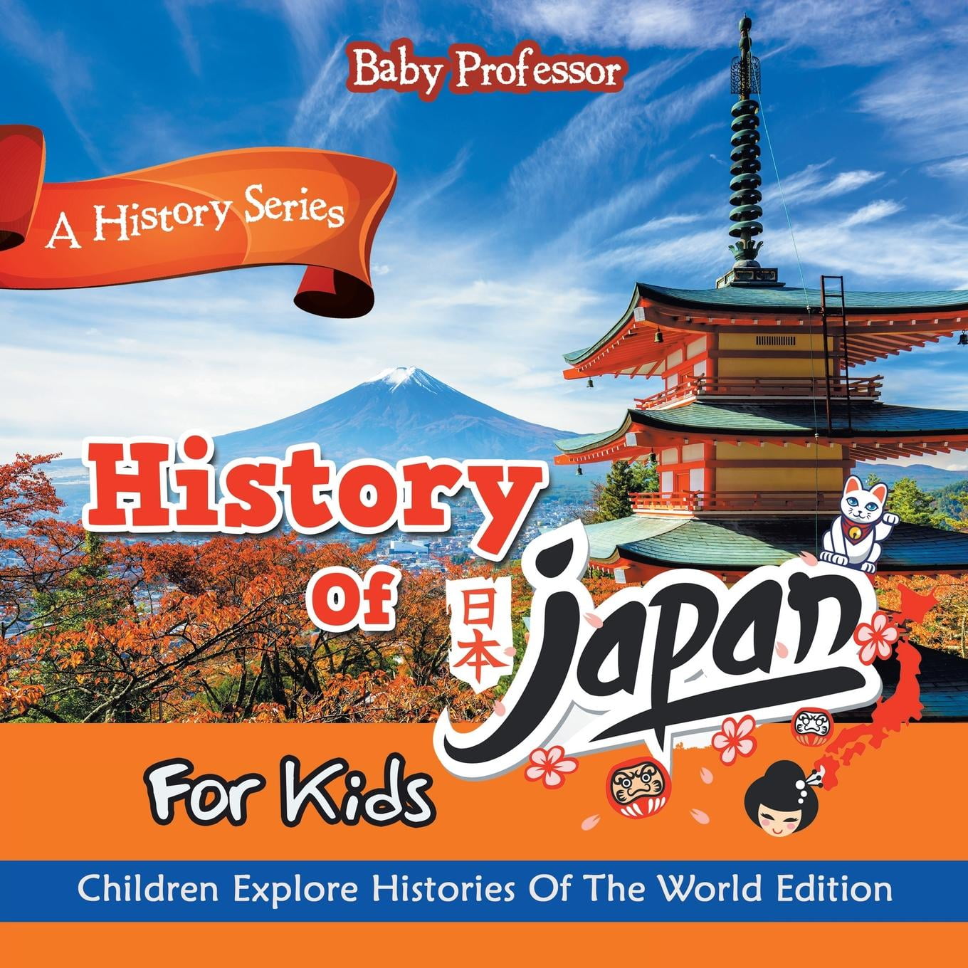 History Of Japan For Kids A History Series Children Explore