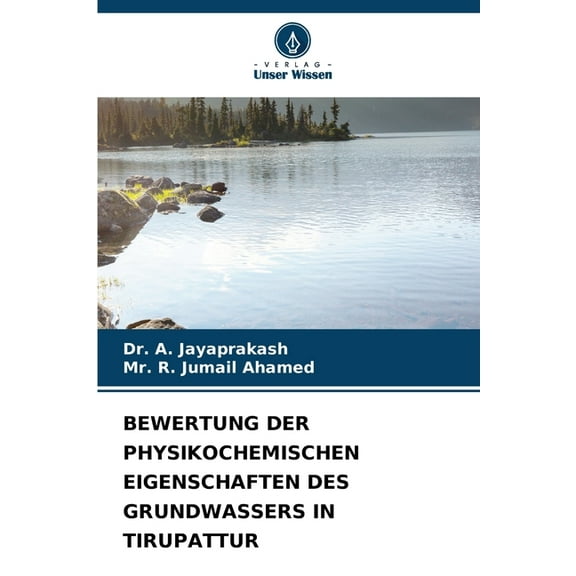Bewertung Der Physikochemischen Eigenschaften Des Grundwassers in Tirupattur, (Paperback)