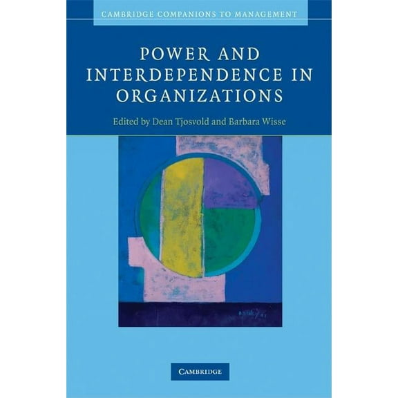 Cambridge Companions to Management Power and Interdependence in Organizations, (Paperback)