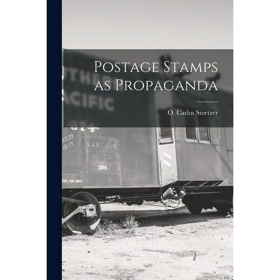 Postage Stamps as Propaganda, (Paperback)
