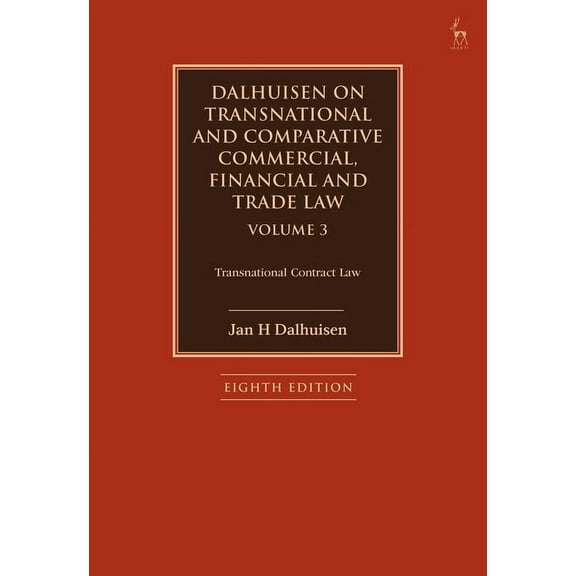 Dalhuisen on Transnational and Comparative Commercial, Financial and Trade Law Volume 3: Transnational Contract Law, (Paperback)
